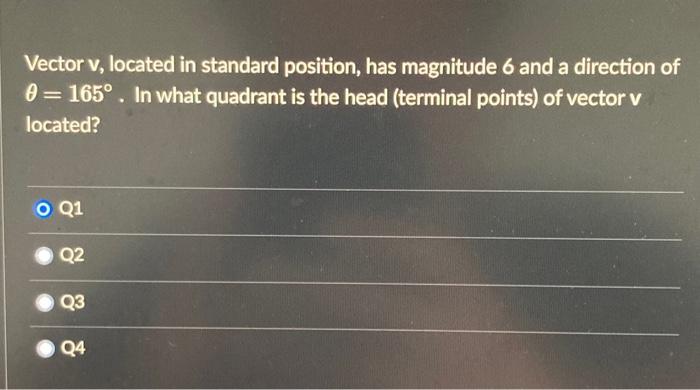 Solved Vector v, located in standard position, has magnitude | Chegg.com