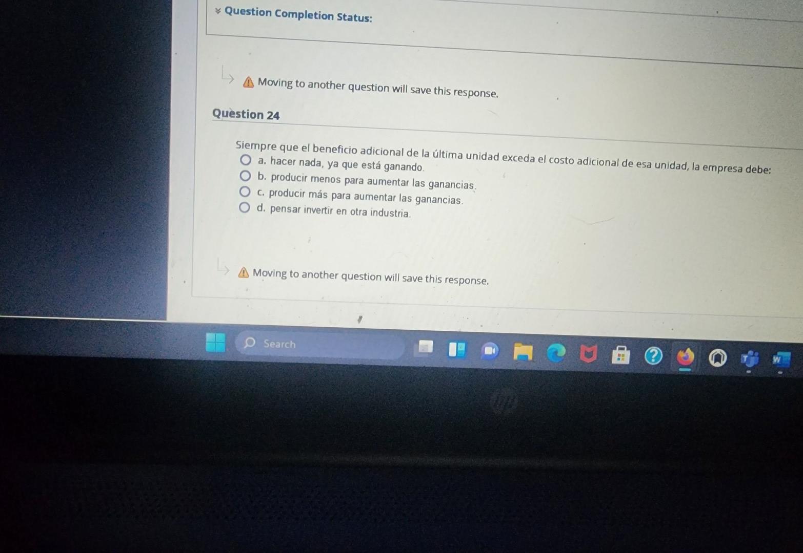 Moving to another question will save this response. uestion 24 Siempre que el beneficio adicional de la última unidad exceda