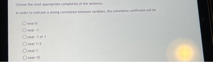 Solved Choose the most appropriate completion of the | Chegg.com