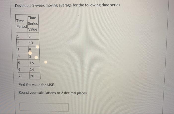 Solved Develop a 3-week moving average for the following | Chegg.com