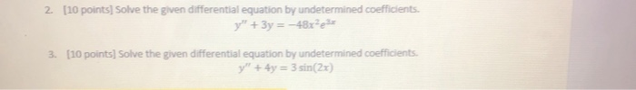 Solved 2. [10 points] Solve the given differential equation | Chegg.com