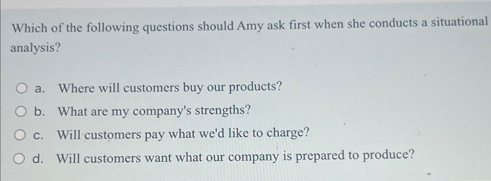Solved Which of the following questions should Amy ask first | Chegg.com