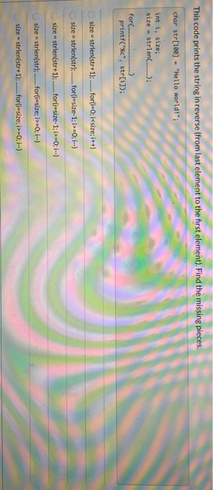 Solved This code prints the string in reverse (from last | Chegg.com
