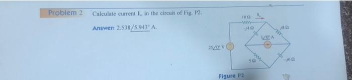Solved Problem 2 Calculate current I, in the circuit of Fig. | Chegg.com