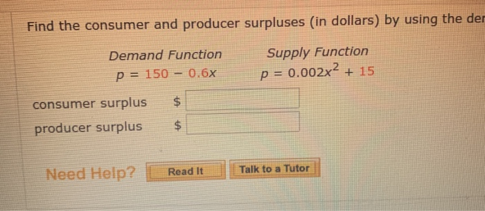 Solved Find The Consumer And Producer Surpluses (in Dollars) | Chegg.com