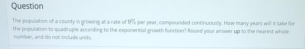 Solved Question The population of a county is growing at a | Chegg.com