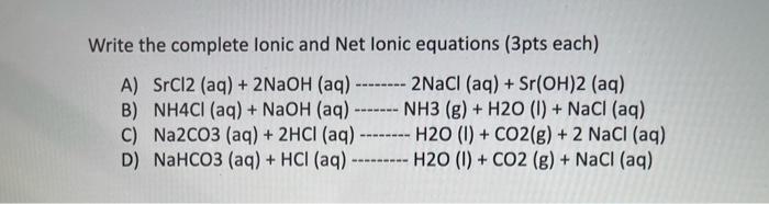 Solved Write the complete Ionic and Net Ionic equations | Chegg.com