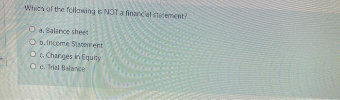 solved-which-of-the-following-is-not-a-financial-statement-chegg