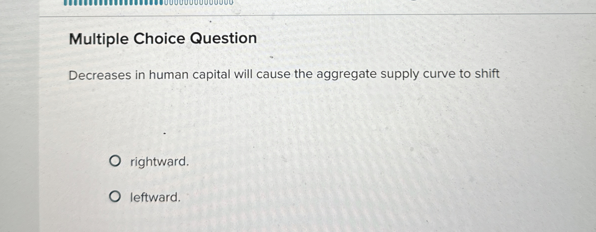 Solved Multiple Choice QuestionDecreases in human capital | Chegg.com