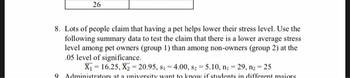 Solved 26 8. Lots of people claim that having a pet helps | Chegg.com