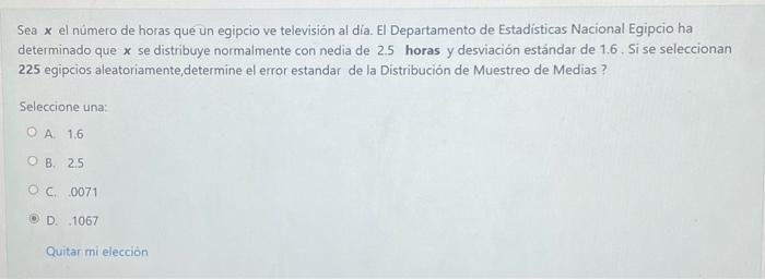 Sea \( x \) el número de horas que un egipcio ve televisión al dia. El Departamento de Estadisticas Nacional Egipcio ha deter