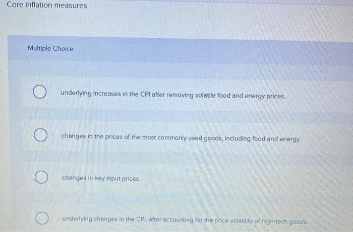 Solved Core inflation measures Multiple Choice underlying | Chegg.com