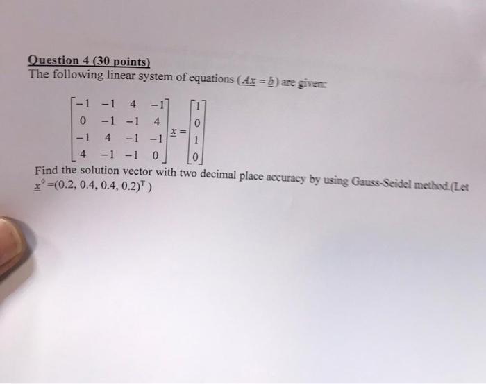 Solved Question 4 ( 30 Points) The Following Linear System | Chegg.com