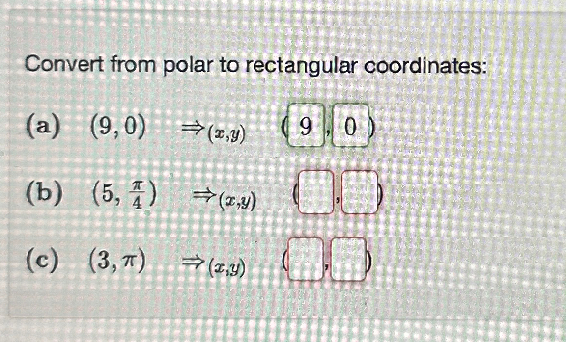 Solved Convert from polar to rectangular | Chegg.com