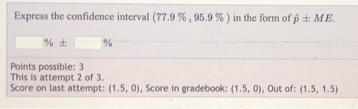 Solved Express the confidence interval (77.9%, 95.9 % ) in | Chegg.com