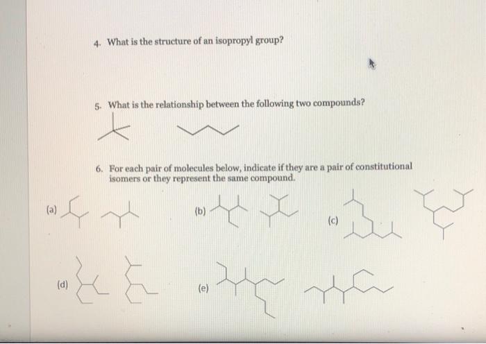 Solved 4. What is the structure of an isopropyl group? 5. | Chegg.com