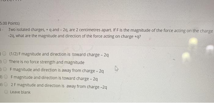 Solved 5.00 Points) 5. Two isolated charges, + and -29, are | Chegg.com