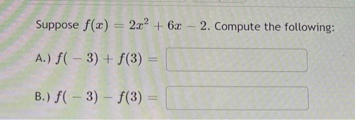 Solved Suppose F X 2x2 6x 2 Compute The Following