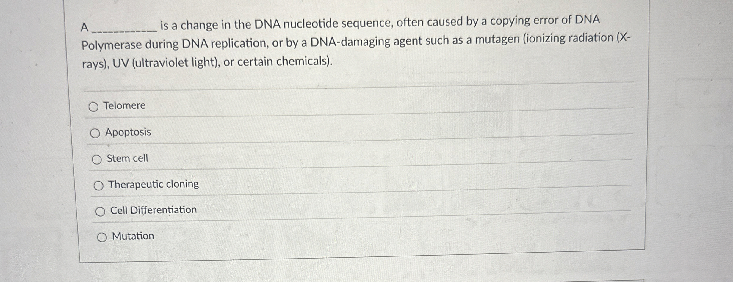 Solved A is a change in the DNA nucleotide sequence, often