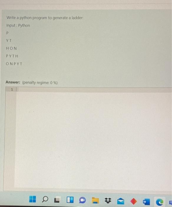 Solved Write a python program to generate a ladder: Input: | Chegg.com