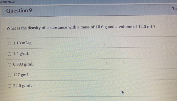 Solved 7782/take 17 1 Question 9 What is the density of a | Chegg.com