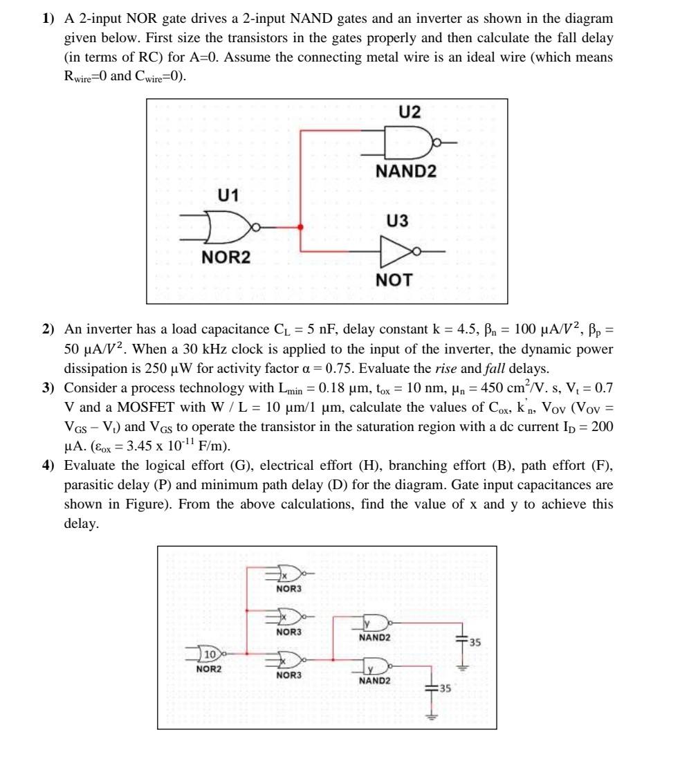 Solved 1) A 2-input NOR gate drives a 2-input NAND gates and