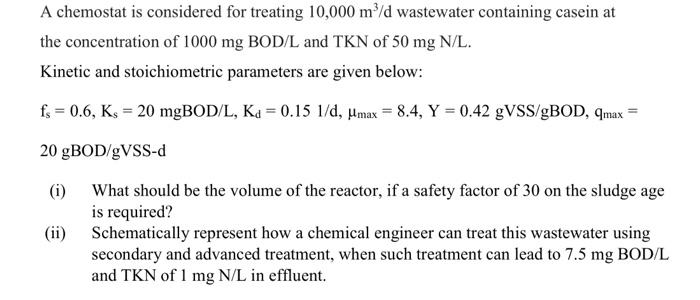 A Chemostat Is Considered For Treating 10 000 Mº D Chegg Com