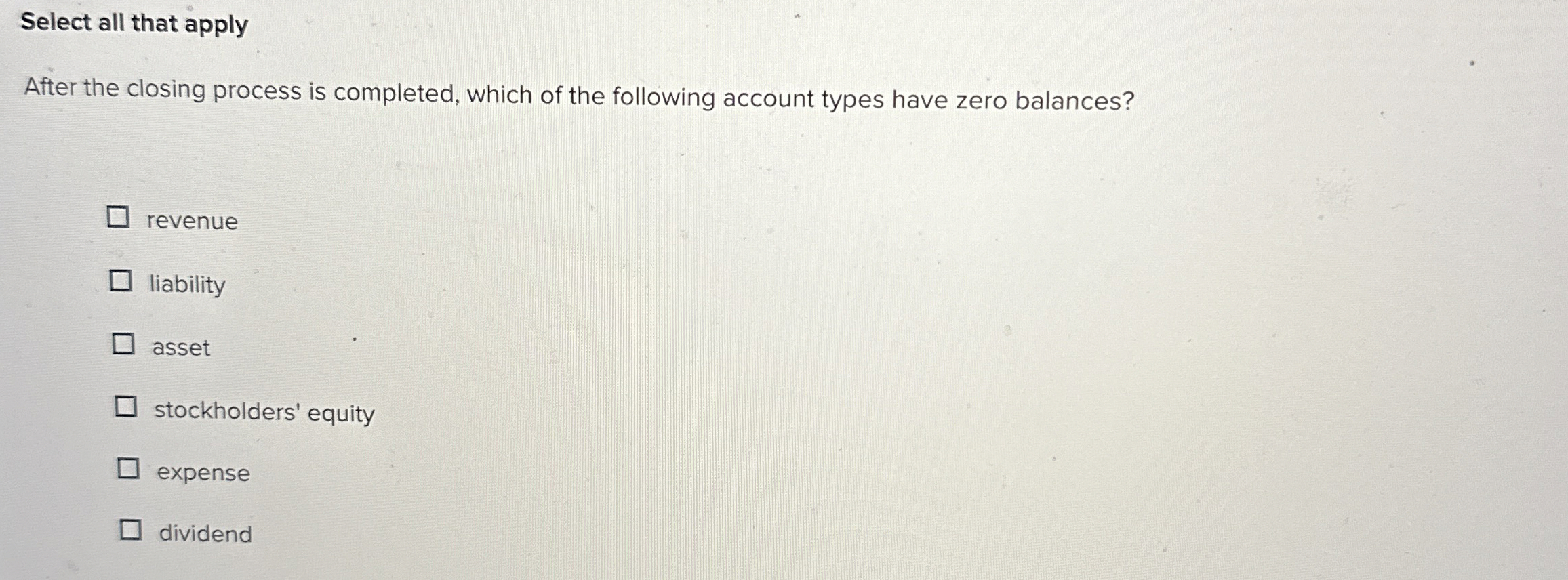 Solved Select all that applyAfter the closing process is | Chegg.com