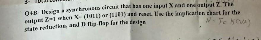 Solved Q4B- Design a synchronous circuit that has one input | Chegg.com