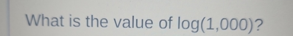what is the value of log1 000