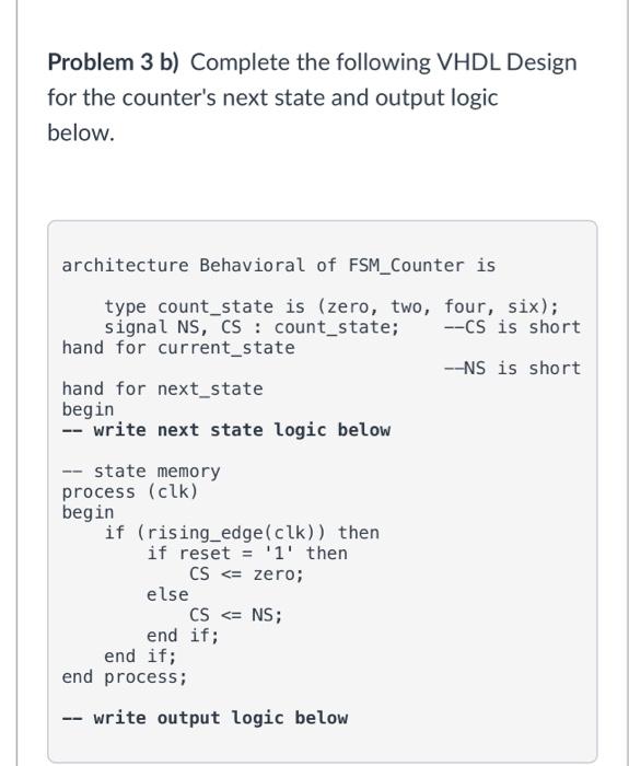 Problem 3 B) Complete The Following VHDL Design For | Chegg.com