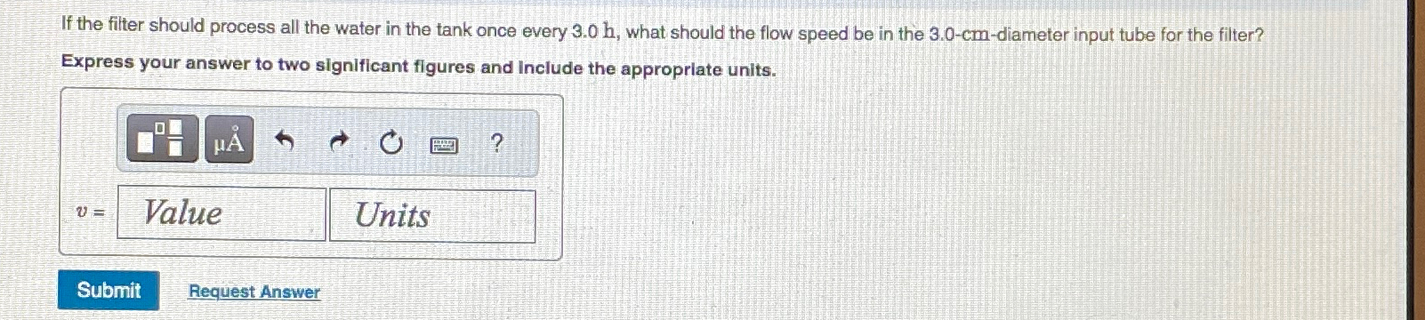 Solved If the filter should process all the water in the | Chegg.com