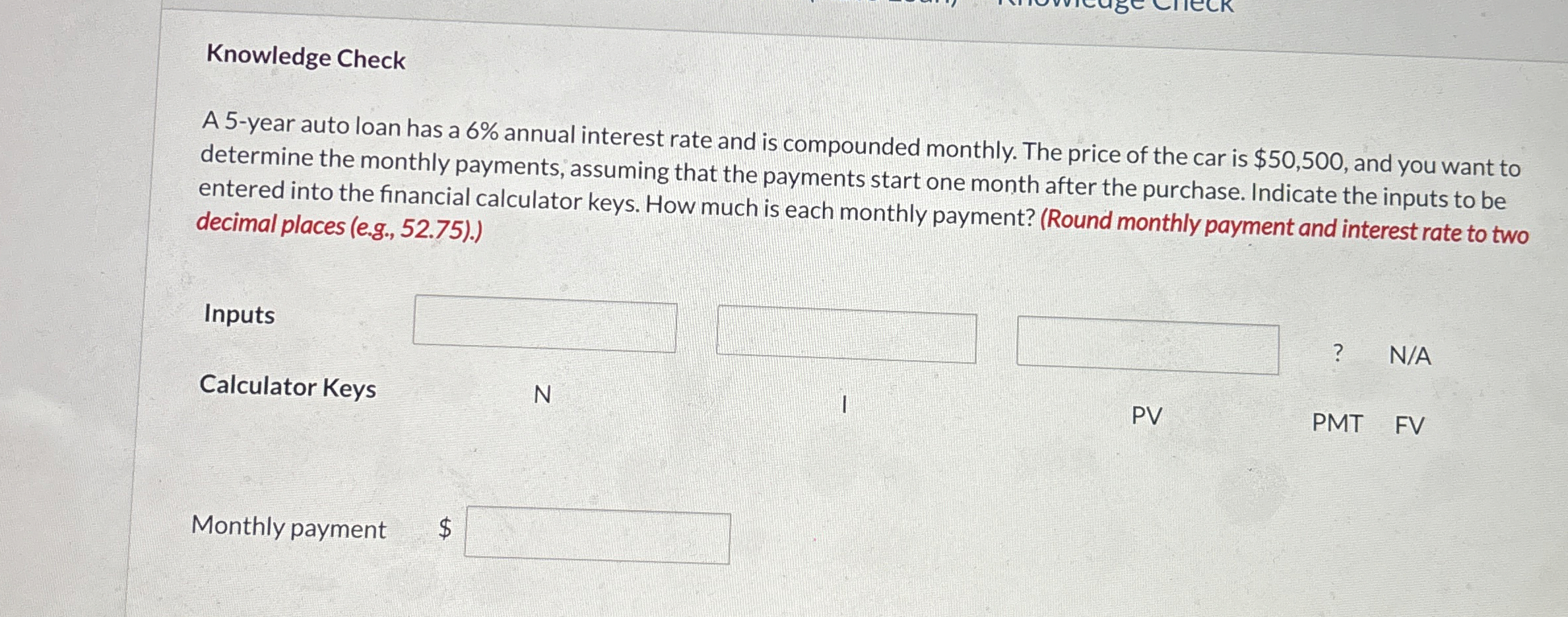 Knowledge CheckA 5year auto loan has a 6 ﻿annual