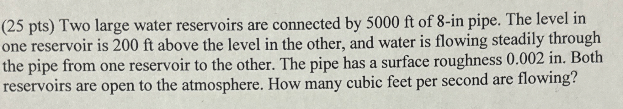 Solved (25 ﻿pts) ﻿Two large water reservoirs are connected | Chegg.com