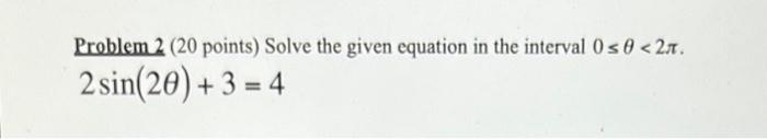 Solved Problem 2 ( 20 points) Solve the given equation in | Chegg.com