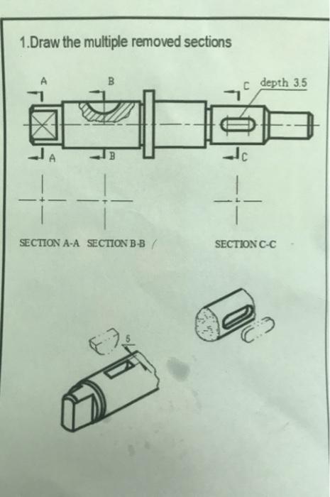 Solved 1.Draw the multiple removed sections А B c depth 3.5 | Chegg.com