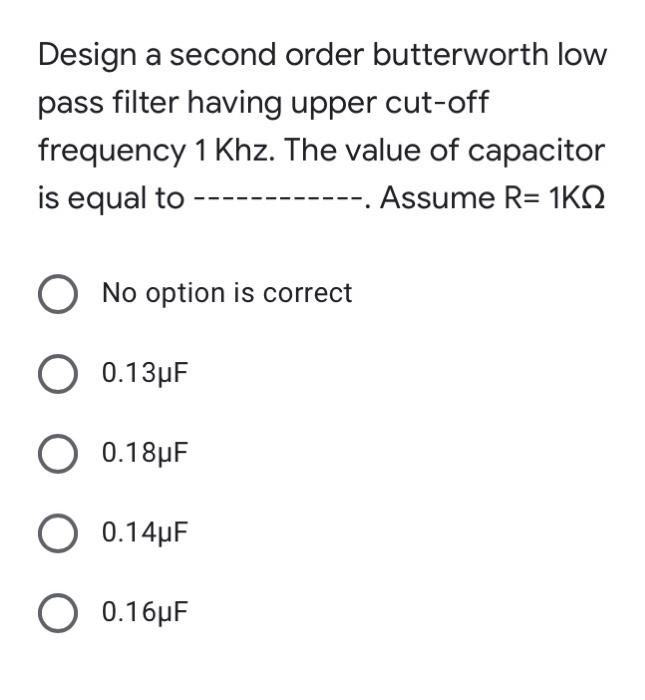 Solved Design a second order butterworth low pass filter | Chegg.com