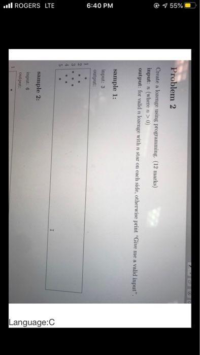 55% Problem 2 @ Create a lozenge using programming. (12 marks) input: n (where n > 0) output: for valid nlonenge with n star