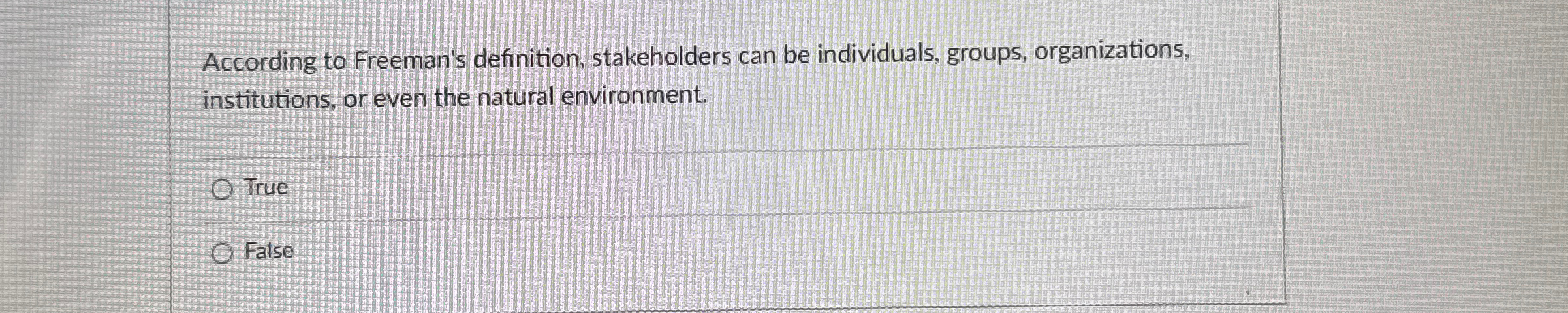 Solved According to Freeman's definition, stakeholders can | Chegg.com