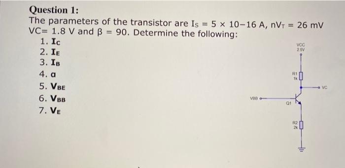Solved VCC 25V Question 1: The parameters of the transistor | Chegg.com