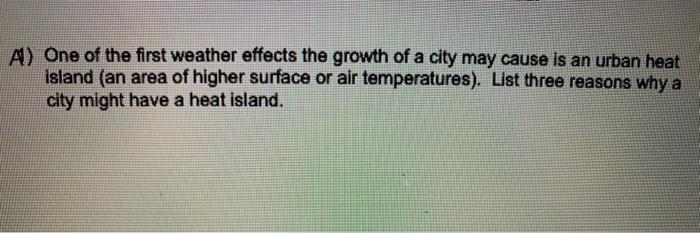 Solved A) One of the first weather effects the growth of a | Chegg.com