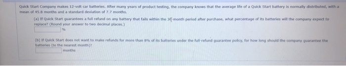 Solved Quick Start Company Makes 12-volt Car Batteries. 