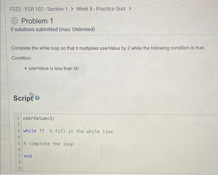 Solved Complete the while loop so that it multiplies | Chegg.com