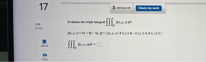 Evaluate the triple integral \( \iiint_{Q} f(x, y, z) d V \). \[ \begin{array}{l} f(x, y, z)=5 x+9 y-6 z, Q=\{(x, y, z) \mid