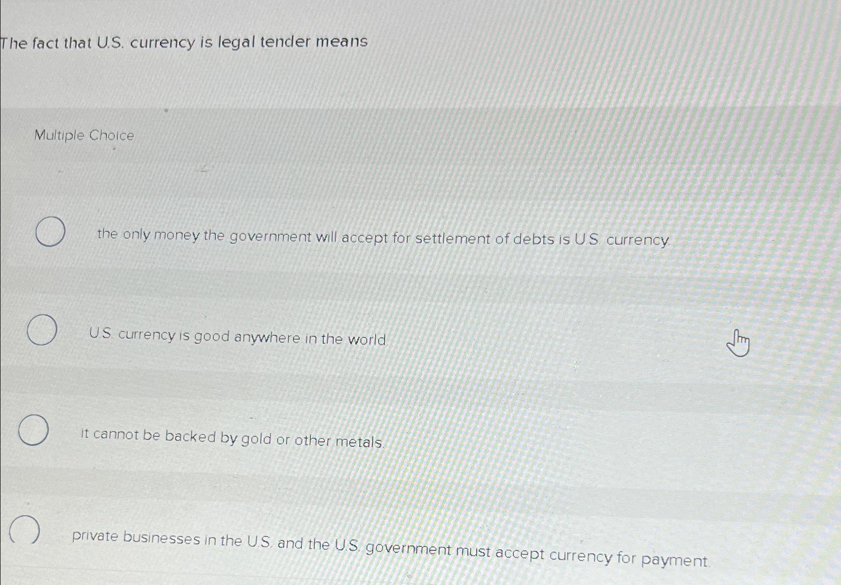 solved-the-fact-that-u-s-currency-is-legal-tender-chegg