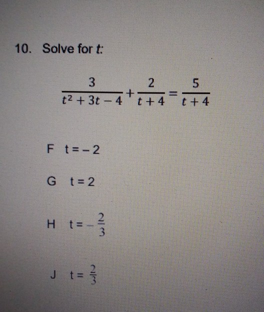 Solved 10. Solve for t: 2 un 3 t2 + 3t - 4 + t +4 t + 4 Ft= | Chegg.com