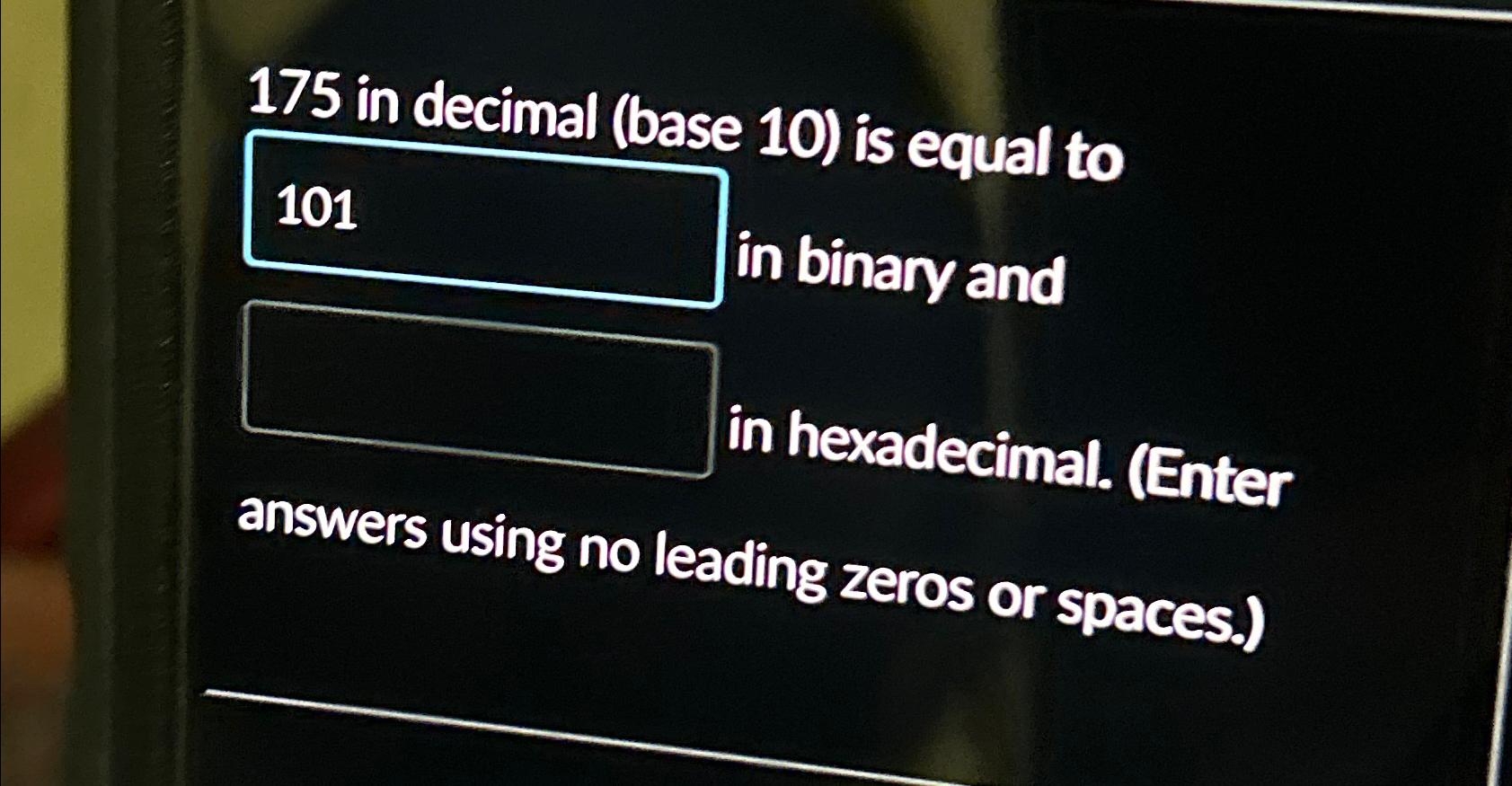 solved-175-in-decimal-base-10-is-equal-to-in-binary-and-chegg