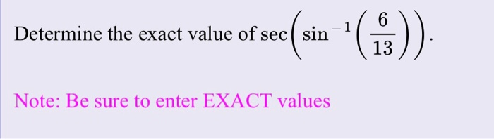 Solved Determine the exact value of sec Note: Be sure to | Chegg.com