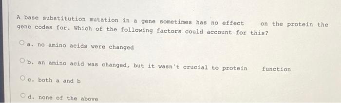 Solved A base substitution mutation in a gene sometimes has | Chegg.com