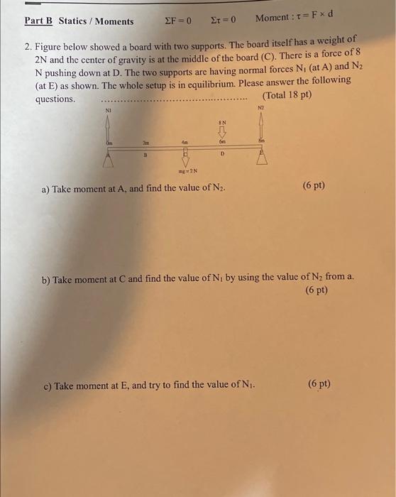 Solved Part B Statics/Moments ΣF=0Στ=0 Moment :τ=F×d 2. | Chegg.com